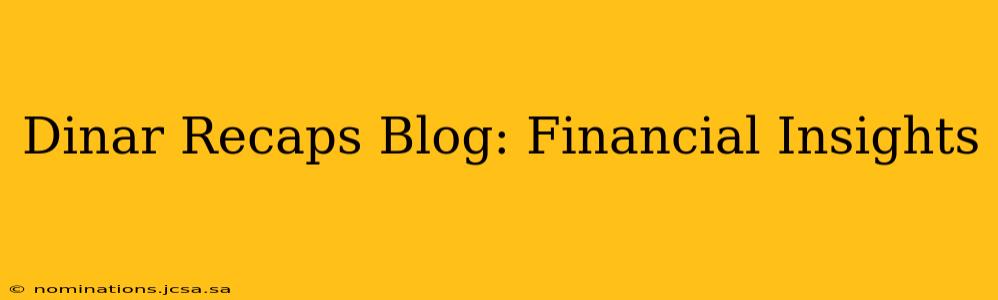 Dinar Recaps Blog: Financial Insights