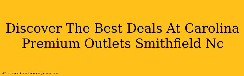 Discover The Best Deals At Carolina Premium Outlets Smithfield Nc