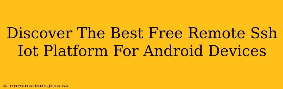 Discover The Best Free Remote Ssh Iot Platform For Android Devices