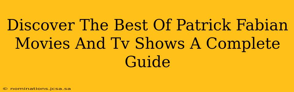 Discover The Best Of Patrick Fabian Movies And Tv Shows A Complete Guide