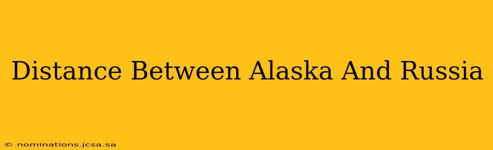 Distance Between Alaska And Russia