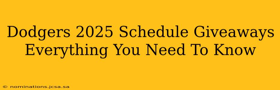 Dodgers 2025 Schedule Giveaways Everything You Need To Know