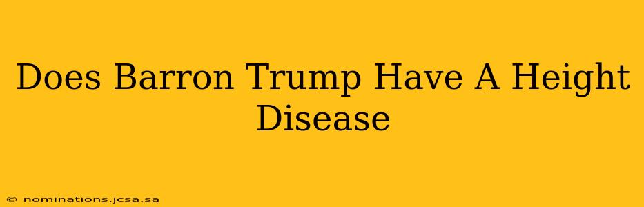 Does Barron Trump Have A Height Disease