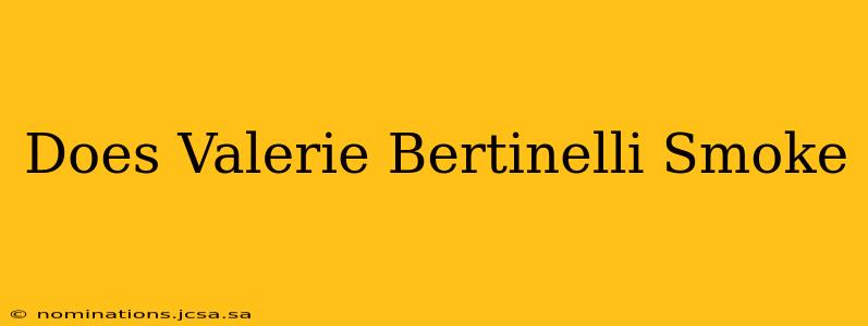 Does Valerie Bertinelli Smoke