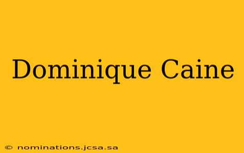Dominique Caine