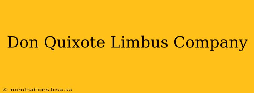 Don Quixote Limbus Company
