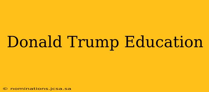 Donald Trump Education