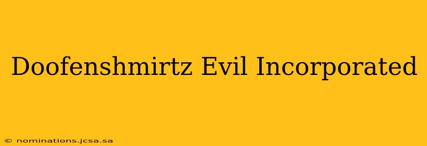 Doofenshmirtz Evil Incorporated
