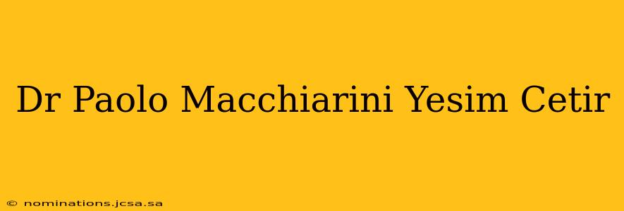 Dr Paolo Macchiarini Yesim Cetir
