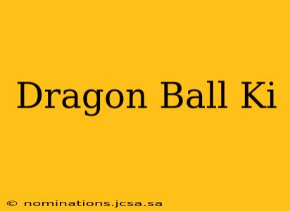 Dragon Ball Ki