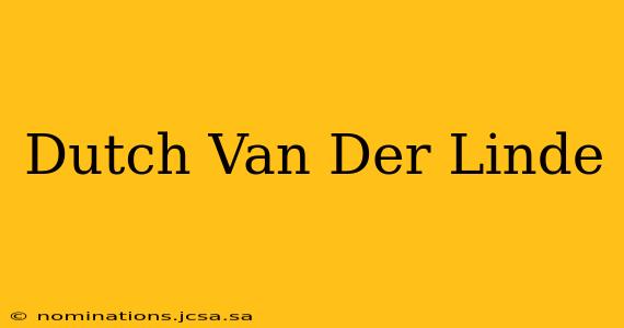 Dutch Van Der Linde
