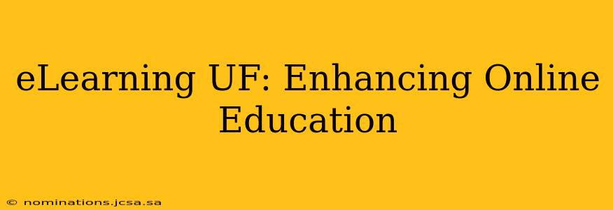 eLearning UF: Enhancing Online Education