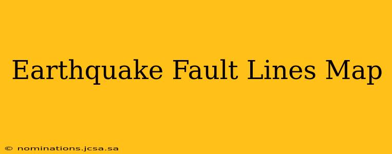 Earthquake Fault Lines Map