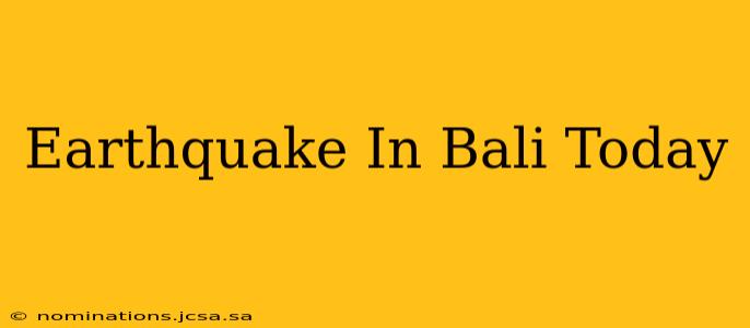 Earthquake In Bali Today