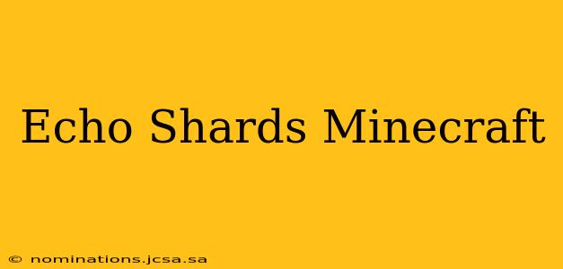 Echo Shards Minecraft