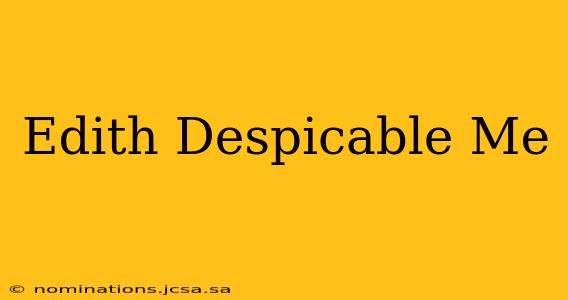 Edith Despicable Me