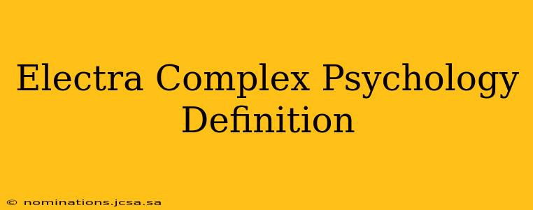 Electra Complex Psychology Definition