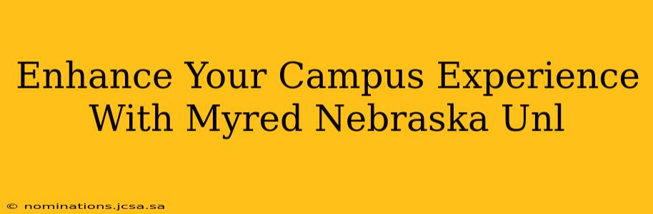 Enhance Your Campus Experience With Myred Nebraska Unl