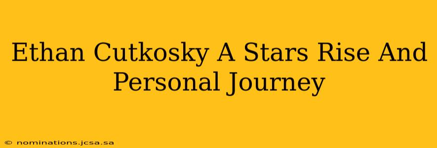 Ethan Cutkosky A Stars Rise And Personal Journey