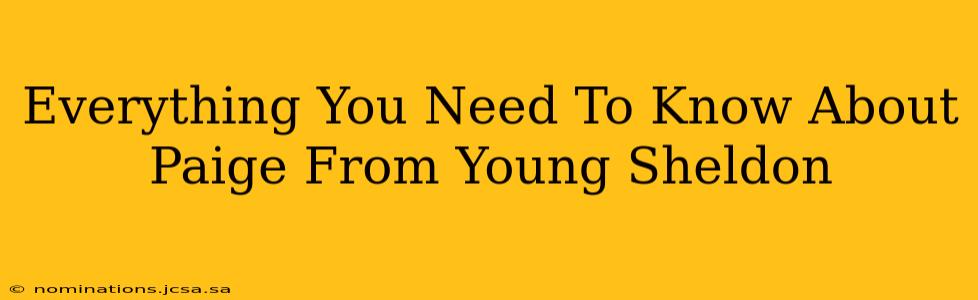 Everything You Need To Know About Paige From Young Sheldon