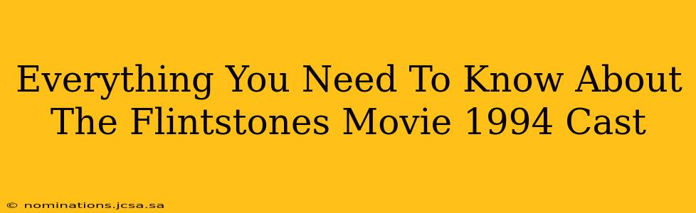 Everything You Need To Know About The Flintstones Movie 1994 Cast