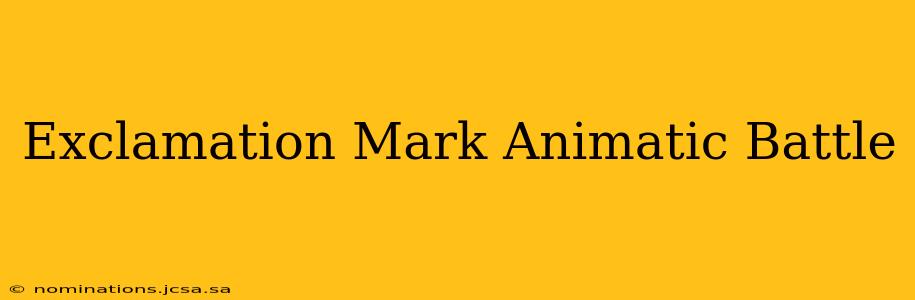 Exclamation Mark Animatic Battle