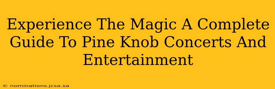 Experience The Magic A Complete Guide To Pine Knob Concerts And Entertainment