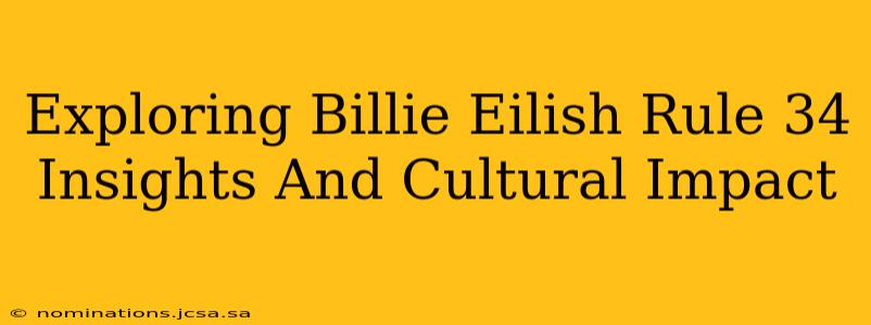 Exploring Billie Eilish Rule 34 Insights And Cultural Impact