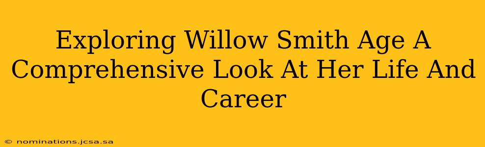 Exploring Willow Smith Age A Comprehensive Look At Her Life And Career