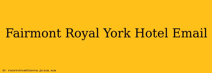Fairmont Royal York Hotel Email