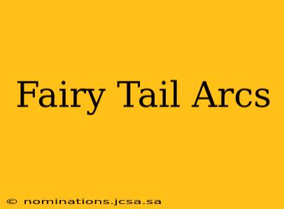 Fairy Tail Arcs