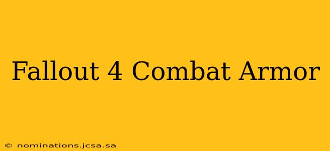 Fallout 4 Combat Armor