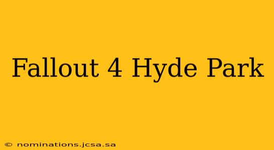 Fallout 4 Hyde Park