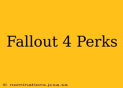 Fallout 4 Perks