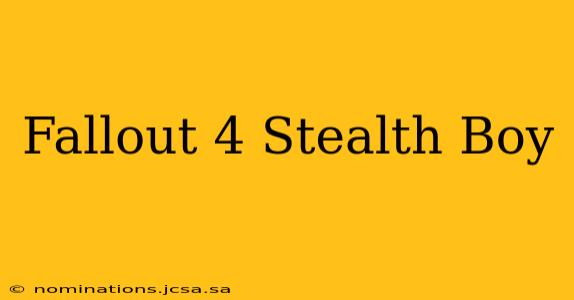 Fallout 4 Stealth Boy