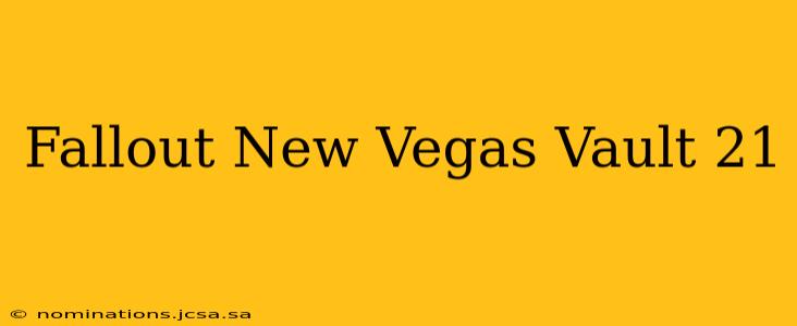 Fallout New Vegas Vault 21