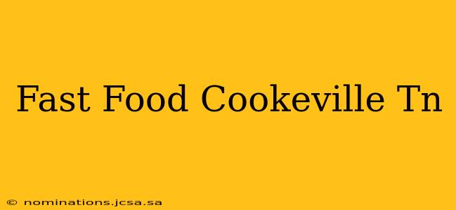 Fast Food Cookeville Tn
