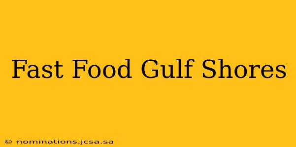 Fast Food Gulf Shores