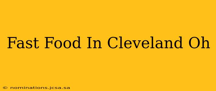 Fast Food In Cleveland Oh