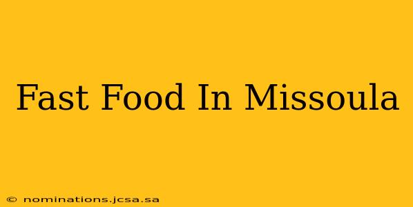 Fast Food In Missoula