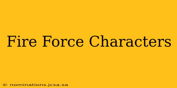 Fire Force Characters