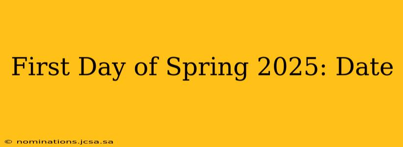 First Day of Spring 2025: Date