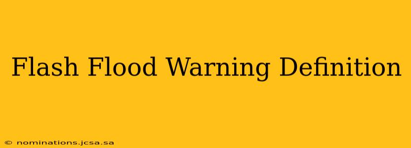 Flash Flood Warning Definition