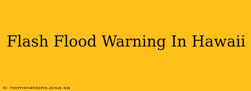 Flash Flood Warning In Hawaii