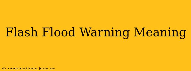 Flash Flood Warning Meaning