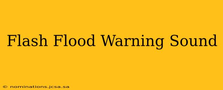 Flash Flood Warning Sound