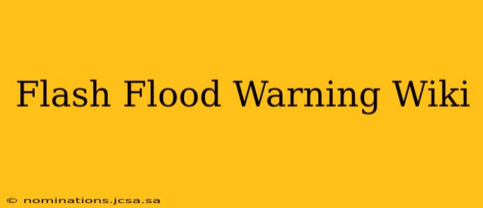 Flash Flood Warning Wiki