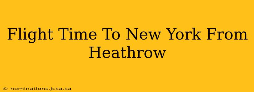 Flight Time To New York From Heathrow