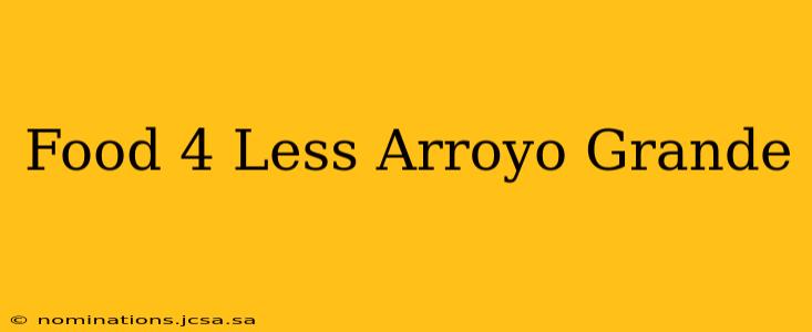 Food 4 Less Arroyo Grande
