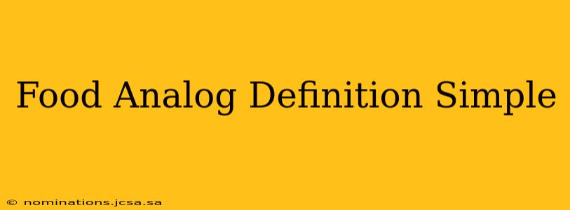 Food Analog Definition Simple